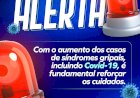 Alerta importante: Cuidados redobrados com síndromes gripais
